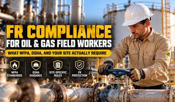 FR Compliance for Oil & Gas Field Workers: What NFPA, OSHA, and Your Site Actually Require