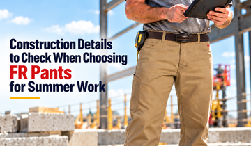 Construction Details to Check When Choosing FR Pants for Summer Work
